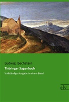 Ludwig Bechstein - Thüringer Sagenbuch