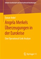 Danae Ankel - Angela Merkels Überzeugungen in der Eurokrise