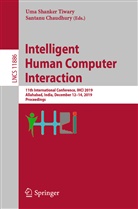 Chaudhury, Chaudhury, Santanu Chaudhury, Um Shanker Tiwary, Uma Shanker Tiwary, Uma Shanker Tiwary - Intelligent Human Computer Interaction