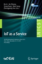 Yong Fang, Yong Fang et al, Bo Li, Zhongjiang Yan, Mao Yang, Ji Zheng... - IoT as a Service