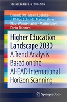 Dieter Dohmen, Markus Ebner, Martin Ebner, Mare Luebcke, Maren Luebcke, Domini Orr... - Higher Education Landscape 2030