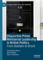 Christophe Byrne, Christopher Byrne, Nic Randall, Nick Randall, Kevin Theakston - Disjunctive Prime Ministerial Leadership in British Politics