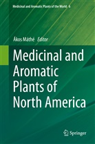 Áko Máthé, Ákos Máthé - Medicinal and Aromatic Plants of North America