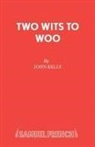 John Kelly - Two Wits To Woo