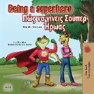 Kidkiddos Books, Liz Shmuilov - Being a Superhero (English Greek Bilingual Book)