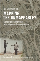 Ut Dieckmann, Ute Dieckmann - Mapping the Unmappable?