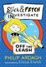 Philip Ardagh, Elissa Elwick - Off the Leash