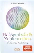 Pavlina Klemm - Heilsymbole & Zahlenreihen: Arbeitsbuch der Plejadenheilung (von der SPIEGEL-Bestseller-Autorin)