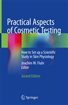 Joachi Fluhr, Joachim Fluhr, Joachim W. Fluhr, Joachi W Fluhr, Joachim W Fluhr - Practical Aspects of Cosmetic Testing