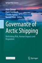 Claudio Aporta, Claudio Aporta et al, Aldo Chircop, Flori Goerlandt, Floris Goerlandt, Ronald Pelot - Governance of Arctic Shipping