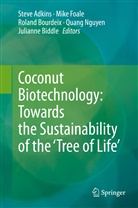 Steve Adkins, Julianne Biddle, Roland Bourdeix, Roland Bourdeix et al, Mik Foale, Mike Foale... - Coconut Biotechnology: Towards the Sustainability of the 'Tree of Life'