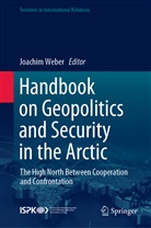 Joachi Weber, Joachim Weber - Handbook on Geopolitics and Security in the Arctic