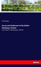 P M Basu, P. M. Basu - Survey and Settlement of the Dakhin Shahbazpur Estates