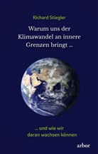 Richard Stiegler - Warum uns der Klimawandel an innere Grenzen bringt ...