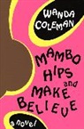 Wanda Coleman - Mambo Hips and Make Believe