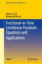 Ciprian Gal, Ciprian G Gal, Ciprian G. Gal, Mahamadi Warma - Fractional-in-Time Semilinear Parabolic Equations and Applications