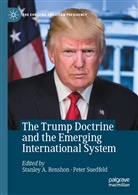 Stanle A Renshon, Stanley A Renshon, Stanle Renshon, Stanley Renshon, Stanley A. Renshon, Suedfeld... - The Trump Doctrine and the Emerging International System
