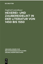 Siegfried Leutenbauer, Arthu Kaufmann, Arthur Kaufmann, Dieter Nörr - Hexerei- und Zaubereidelikt in der Literatur von 1450 bis 1550