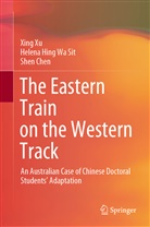 Shen Chen, Helena Hing W Sit, Helena Hing Wa Sit, Hing Wa (Helena) Sit, Xin Xu, Xing Xu - The Eastern Train on the Western Track