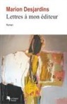 Mario Desjardins, Marion Desjardins - Lettres à mon éditeur