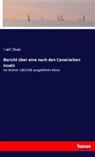 Carl Chun - Bericht über eine nach den Canarischen Inseln