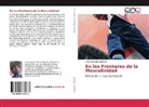 Arley Buitrago Landázuri - En las Fronteras de la Masculinidad