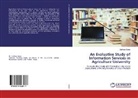 Sudheer Singh - An Evaluative Study of Information Services in Agriculture University