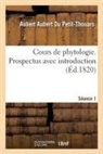 Aubert Du Petit-Thouars, Aubert Aubert Du Petit-Thouars, Du petit-thouars-a a - Cours de phytologie ou de