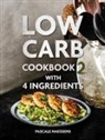 Pascale Naessens, Naessens Pascale - Low carb cookbook with 4 ingredients. Tome 2