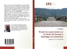 Fatma Ayari, Rahma Ghanem - Étude d'un pont mixte sur la fleuve de Sanaga à Nachtigal au Cameroun