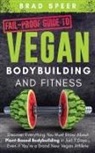 Brad Speer - Fail-Proof Guide to Vegan Bodybuilding and Fitness