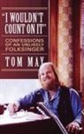 Tom May - I Wouldn't Count On It