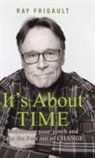 Ray Frigault - It's About Time
