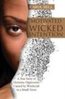 Carol Bell - Motivated by Wicked Intention