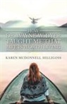Karen Mcdonnell Hilligoss - How Dr. Wayne W. Dyer Taught Me That Life Is Worth Living