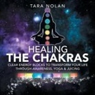Tara Nolan - Healing the Chakras