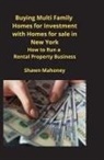 Shawn Mahoney - Buying Multi Family Homes for Investment with Homes for sale in New York