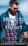 Lorhainne Eckhart, Eckhart Lorhainne - How to Heal a Heart