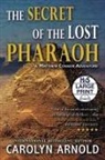 Carolyn Arnold - The Secret of the Lost Pharaoh