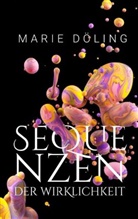 Marie D&ouml;ling - Sequenzen der Wirklichkeit
