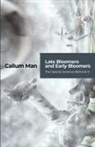 Callum Man - Late Bloomers and Early Bloomers