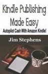 Jim Stephens - Kindle Publishing Made Easy