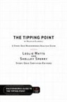 Shelley Sperry, Leslie Watts, Shawn Coyne - The Tipping Point by Malcolm Gladwell - A Story Grid Masterwork Analysis Guide