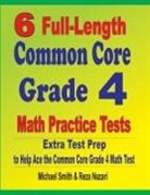 Reza Nazari, Michael Smith - 6 Full-Length Common Core Grade 4 Math Practice Tests