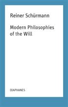 Reiner Guercio Schurmann, Reiner Schürmann, Kieran Aarons, Francesco Guercio - Modern Philosophies of the Will