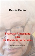 Mewes Maren - Professor Untergang oder die Rückkehr ins Paradies
