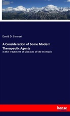 David D Stewart, David D. Stewart - A Consideration of Some Modern Therapeutic Agents