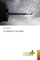 Gustavo Uribe - La mentira y su poder