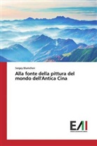 Sergey Blumchen - Alla fonte della pittura del mondo dell'Antica Cina