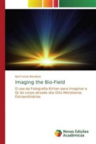 Neil Francis Blacklock - Imaging the Bio-Field